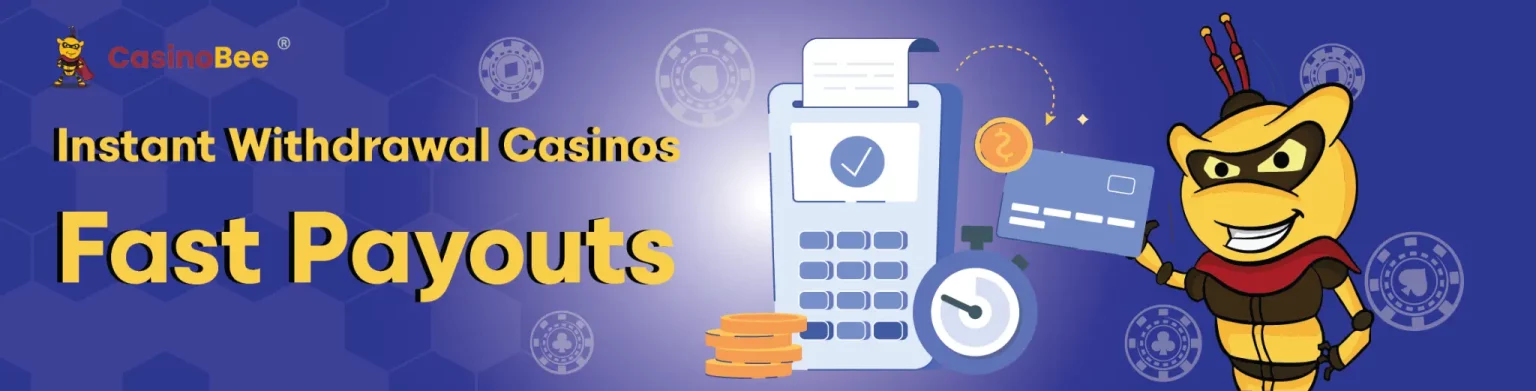 Experience Quick Payouts at Top Instant Withdrawal Casinos